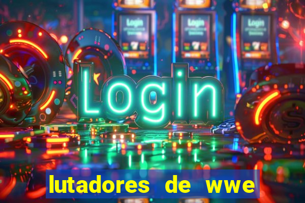 lutadores de wwe mais altos